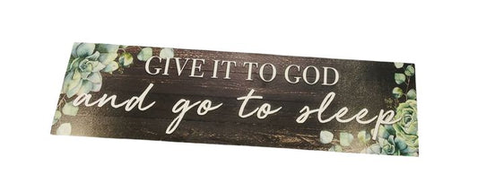 Wooden "Give It To God" Painted Sign 35"x9.5"